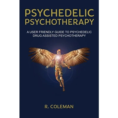 Abbildung von Psychedelic Psychotherapy: A User Friendly Guide to Drug Assisted Psychotherapy