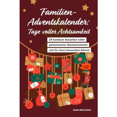 Abbildung von Familien Adventskalender: Tage voller Achtsamkeit 24 kostbare Auszeiten gemeinsamer Glücksmomente und für einen bewussten Advent