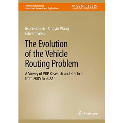 Abbildung von the Evolution of Vehicle Routing Problem: A Survey VRP Research and Practice from 2005 to 2022 (Synthesis Lectures on Operations Applications)