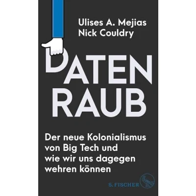 Abbildung von Datenraub Der neue Kolonialismus von Big Tech und wie wir uns dagegen wehren können