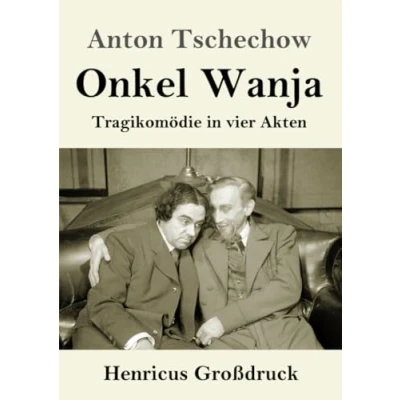 Abbildung von Onkel Wanja (Großdruck): Tragikomödie in vier Akten