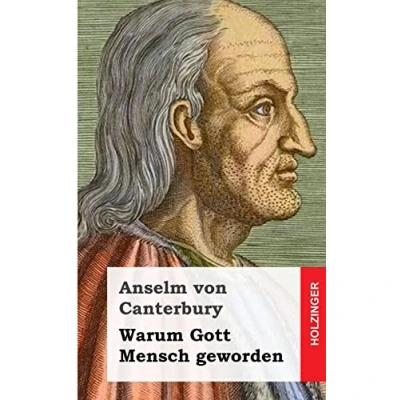 Abbildung von Warum Gott Mensch geworden: (Cur deus homo)