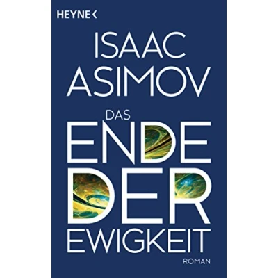 Abbildung von Das Ende der Ewigkeit: Roman (Roboter und Foundation Zyklus, Band 16)