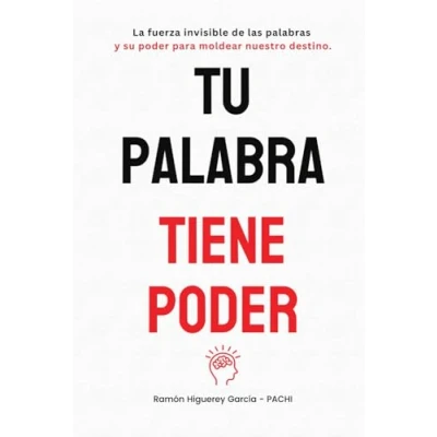 Abbildung von TU PALABRA TIENE PODER: La Fuerza Invisible de las Palabras y su Poder para Moldear Nuestro Destino