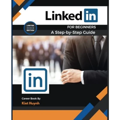 Abbildung von LinkedIn for Beginners: A Step by Guide (Career Compass: Finding Your Path in the Workforce)
