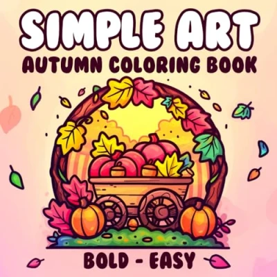 Abbildung von Simple Art: Autumn Coloring Book for Adults and Kids, Bold Easy Designs Relaxation with Minimalist Themes (Bold &amp; Books)
