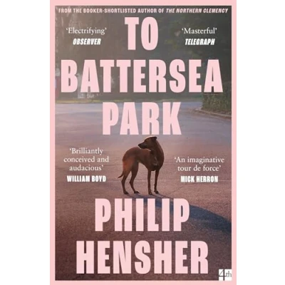 Abbildung von To Battersea Park: The new novel from Booker Prize shortlisted author of Northern Clemency ‘Brilliantly conceived’ William Boyd