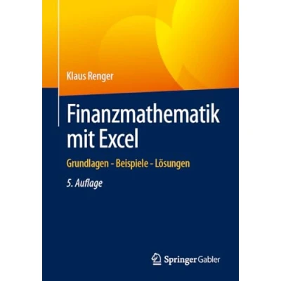 Abbildung von Finanzmathematik mit Excel: Grundlagen Beispiele Lösungen
