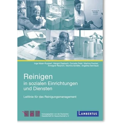 Abbildung von Reinigen in Sozialen Einrichtungen und Diensten: Leitlinie für das Reinigungsmanagement