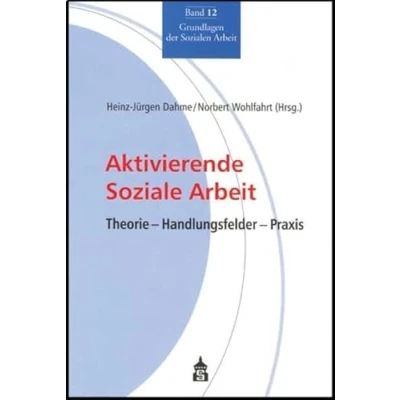 Abbildung von Aktivierende Soziale Arbeit: Theorie Handlungsfelder Praxis (Grundlagen der Sozialen Arbeit)