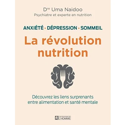 Abbildung von La révolution nutrition Anxiété, dépression, sommeil: sommeil. Découvrez les liens surprenants entre alimentation et santé mentale