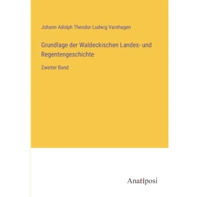 Abbildung von Grundlage der Waldeckischen Landes und Regentengeschichte: Zweiter Band