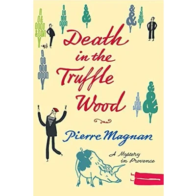 Abbildung von Death in the Truffle Wood: A Mystery Provence (Commissaire LaViolette Mystery)