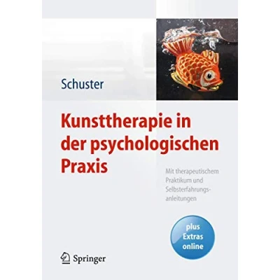 Abbildung von Kunsttherapie in der psychologischen Praxis: Mit therapeutischem Praktikum und Selbsterfahrungsanleitungen