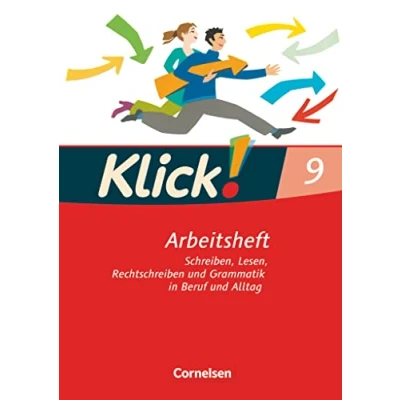 Abbildung von Klick! Deutsch Ausgabe 2007 9. Schuljahr: Schreiben, Lesen, Rechtschreiben und Grammatik in Beruf Alltag Arbeitsheft mit Lösungen