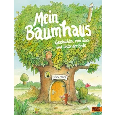 Abbildung von Mein Baumhaus: Geschichten von über und unter der Erde Mit vielen farbigen Bildern