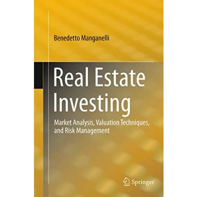 Abbildung von Real Estate Investing: Market Analysis, Valuation Techniques, and Risk Management