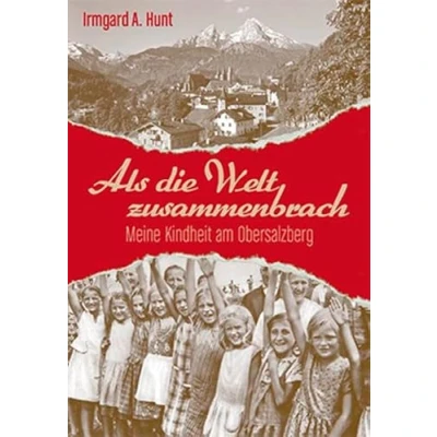 Abbildung von Als die Welt zusammenbrach: Meine Kindheit am Obersalzberg