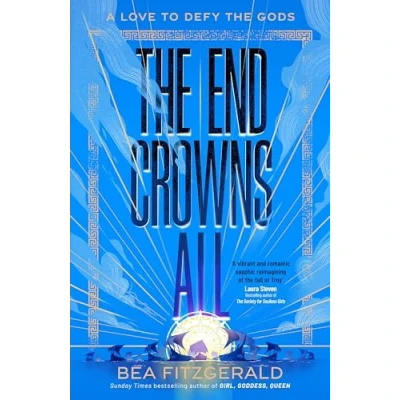 Abbildung von the End Crowns All: new sapphic romance and Greek myth reimagining from Sunday Times bestselling author