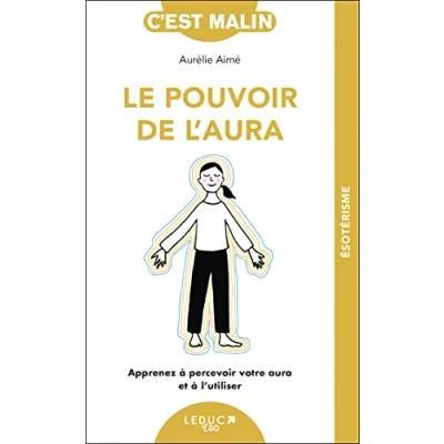 Abbildung von Le pouvoir de l&#039;aura: Apprenez à percevoir votre aura et l’utiliser
