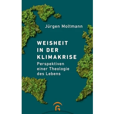 Abbildung von Weisheit in der Klimakrise: Perspektiven einer Theologie des Lebens
