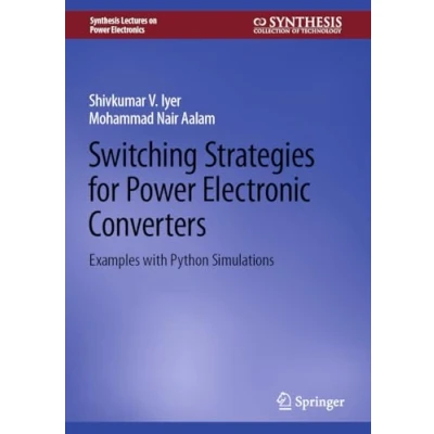 Abbildung von Switching Strategies for Power Electronic Converters: Examples with Python Simulations (Synthesis Lectures on Electronics)