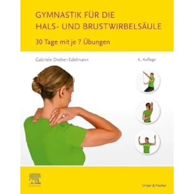 Abbildung von Gymnastik für die Hals und Brustwirbelsäule: 30 Tage mit je 7 Übungen
