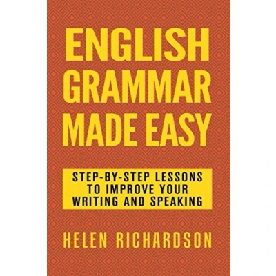 Abbildung von English Grammar Made Easy: step by Lessons To Improve Your Writing and Speaking