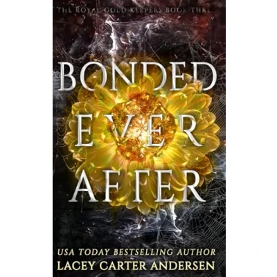 Abbildung von Bonded Ever After (The Royal Gold Keepers, Band 3)