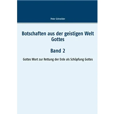 Abbildung von Botschaften aus der geistigen Welt Gottes: Das Leben Jesu und weitere Aussagen Helfer Gottes