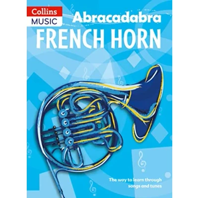 Abbildung von Abracadabra French Horn (Pupil&#039;s Book): The way to learn through songs and tunes (Abracadabra Brass)
