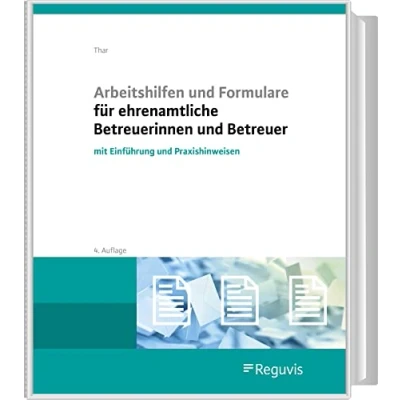 Abbildung von Arbeitshilfen und Formulare für ehrenamtliche Betreuerinnen Betreuer: mit Einführung Praxishinweisen