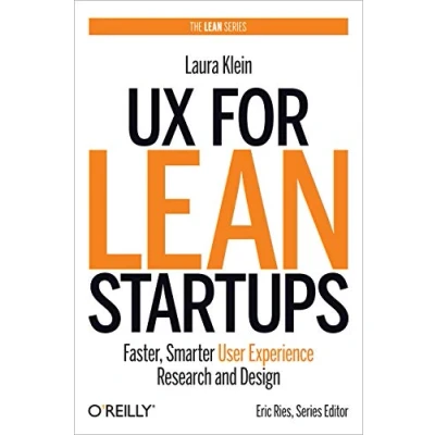 Abbildung von UX for Lean Startups: Faster, Smarter User Experience Research and Design