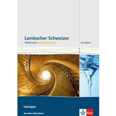 Abbildung von Lambacher Schweizer Mathematik Qualifikationsphase Grundkurs. Ausgabe Nordrhein Westfalen: Lösungen Klassen 11/12 oder 12/13 (Lambacher Schweizer. für Westfalen ab 2014)