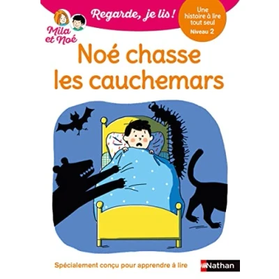 Abbildung von Regarde je lis ! Une histoire à lire tout seul Noé chasse les cauchemars Niveau 2