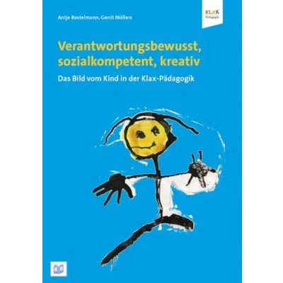 Abbildung von Verantwortungsbewusst, sozialkompetent, kreativ: Das Bild vom Kind in der Klax Pädagogik