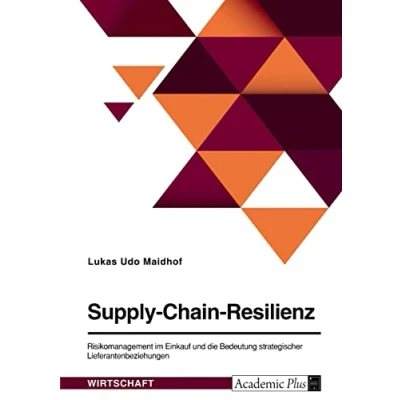 Abbildung von Supply Chain Resilienz. Risikomanagement im Einkauf und die Bedeutung strategischer Lieferantenbeziehungen