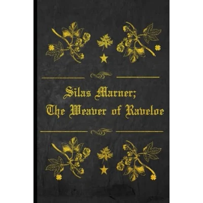 Abbildung von Silas Marner; The Weaver of Raveloe: Illustrated and annotated