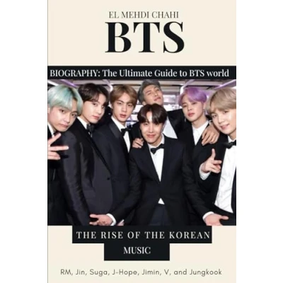 Abbildung von BTS BIOGRAPHY: THE Ultimate Guide to world: RISE OF KOREAN MUSIC
