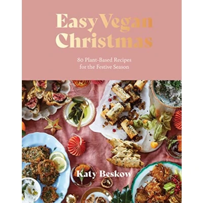 Abbildung von Easy Vegan Christmas: 80 Plant Based Recipes For The Festive Season