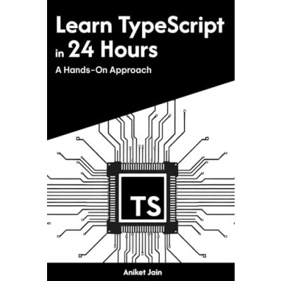 Abbildung von Learn TypeScript in 24 Hours: A Hands On Approach (Learn Coding Hours)