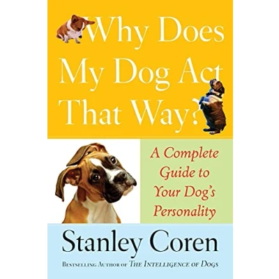 Abbildung von Why Does My Dog Act That Way?: A Complete Guide to Your Dog&#039;s Personality