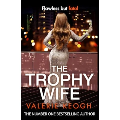 Abbildung von The Trophy Wife: A completely addictive, fast paced psychological thriller