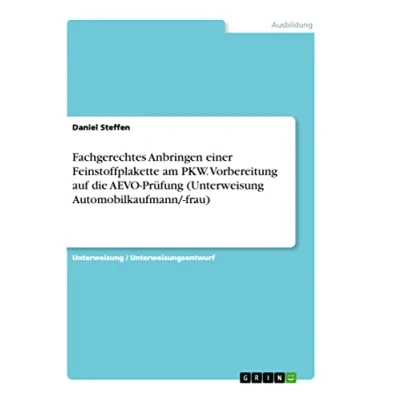 Abbildung von Fachgerechtes Anbringen einer Feinstoffplakette am PKW. Vorbereitung auf die AEVO Prüfung (Unterweisung Automobilkaufmann/ frau)