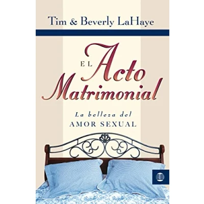 Abbildung von El acto matrimonial: La belleza del amor sexual (Tema Matrimonio Y Familia)