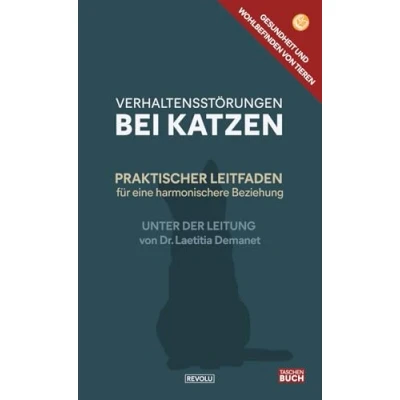 Abbildung von der praktische Ratgeber für Verhaltensstörungen bei Katzen: Verstehen Sie Ihren Gefährten, um ihm Überwindung seiner Probleme zu helfen
