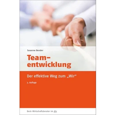 Abbildung von Teamentwicklung: Der effektive Weg zum &quot;Wir&quot; (dtv Beck Wirtschaftsberater)