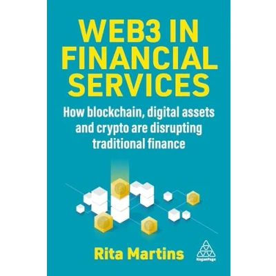 Abbildung von Web3 in Financial Services: How Blockchain, Digital Assets and Crypto are Disrupting Traditional Finance