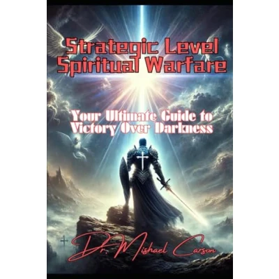 Abbildung von Strategic Level Spiritual Warfare: Your Ultimate Guide to Victory Over Darkness. (Dr. Mishael Carson Books)