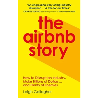Abbildung von The Airbnb Story: How to Disrupt an Industry, Make Billions of Dollars … and Plenty Enemies